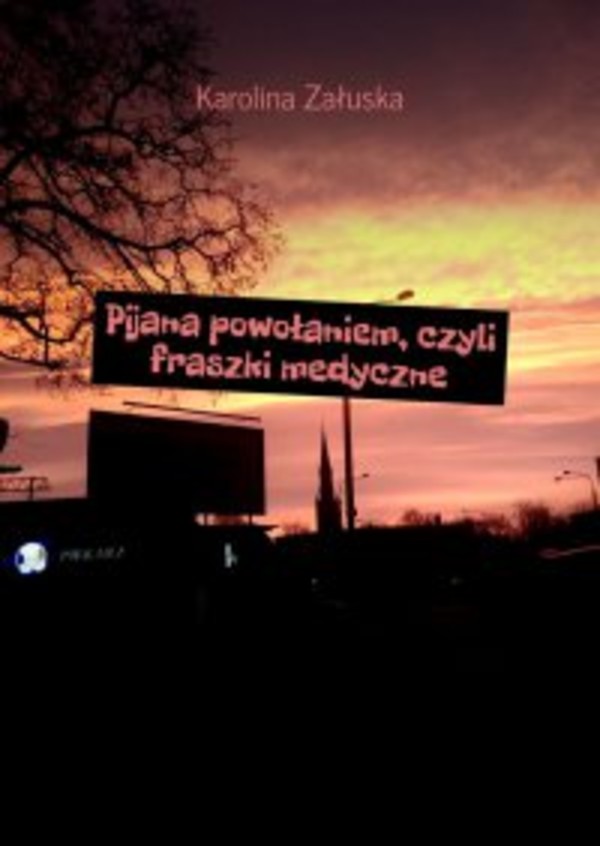 Pijana powołaniem, czyli fraszki medyczne - mobi, epub