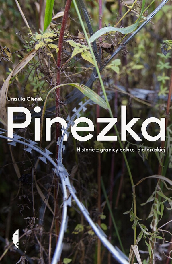 Pinezka Historie z granicy polsko-białoruskiej