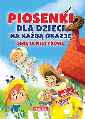 Piosenki dla dzieci na każdą okazję - święta nietypowe + CD