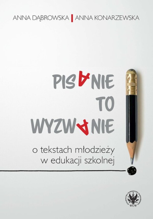 Pisanie to wyzwanie O tekstach młodzieży w edukacji szkolnej