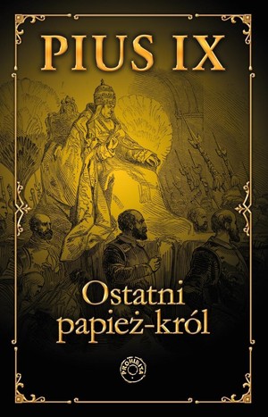 Pius IX Ostatni papież-król