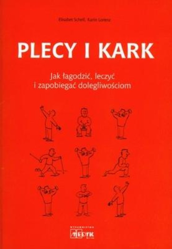 Plecy i kark Jak łagodzić leczyć i zapobiegać dolegliwościom