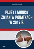 Okładka:Plusy i minusy zmian wprowadzanych w 2017 r. 