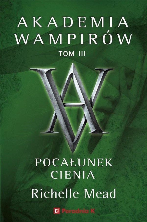 Pocałunek cienia Akademia wampirów Tom 3