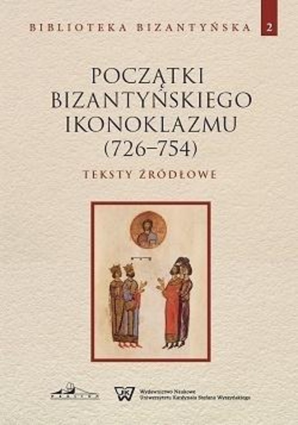 Początki bizantyńskiego ikonoklazmu (726-754) Tom 2