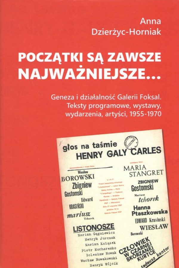 Początki są zawsze najważniejsze... Geneza i działalność Galerii Foksal. Teksty programowe, wystawy, wydarzenia, artyści, 1955-1970