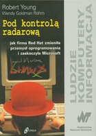 Pod kontrolą radarową Jak firma Red Hat zmieniła przemysł oprogramowania i zaskoczyła Microsoft