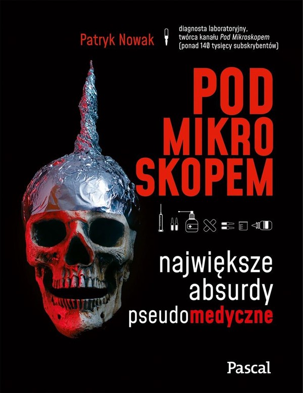 Pod mikroskopem Największe absurdy pseudomedyczne