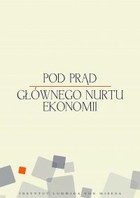 Pod prąd głównego nurtu ekonomii - mobi, epub, pdf