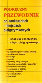 Podręczny przewodnik po sanktuariach i miejscach pielgrzymkowych