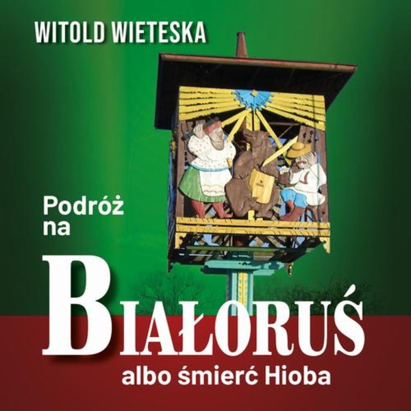 Podróż na Białoruś albo śmierć Hioba - Audiobook mp3