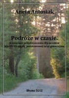 Okładka:Podróże w czasie. Scenariusz przedstawienia dla klas IV-VI szkoły podstawowej oraz gimnazjum 