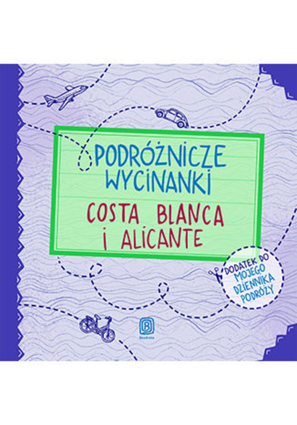 Podróżnicze wycinanki. Costa Blanca i Alicante. Wydanie 1 - pdf