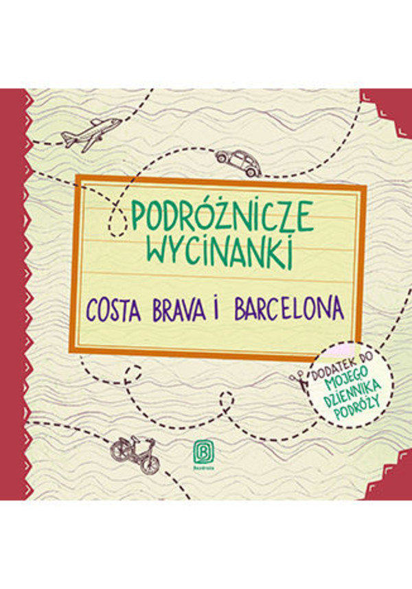 Podróżnicze wycinanki. Costa Brava i Barcelona. Wydanie 1 - pdf
