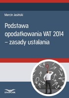 Okładka:Podstawa opodatkowania VAT 2014 - zasady ustalania 