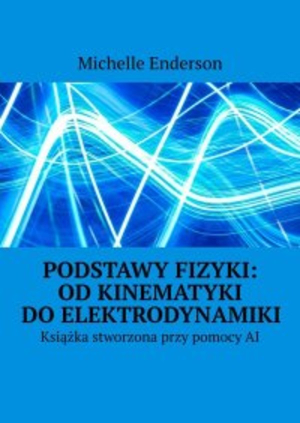 Podstawy Fizyki: Od Kinematyki do Elektrodynamiki - mobi, epub