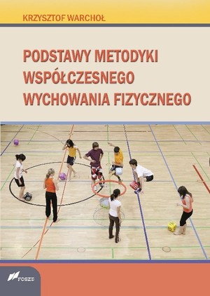 Podstawy Metodyki Współczesnego Wychowania Fizycznego