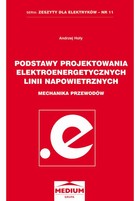 Podstawy projektowania elektroenergetycznych linii napowietrznych. Mechanika przewodów. Seria: Zeszyty dla elektryków - pdf nr 11