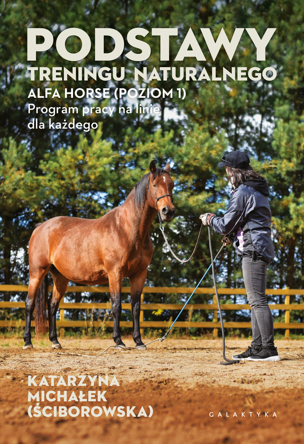 Podstawy treningu naturalnego Alfa horse (poziom 1) Program pracy na linie dla każdego