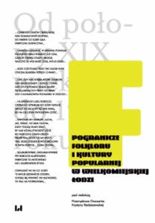 Pogranicze folkloru i kultury popularnej w wielkomiejskiej Łodzi Od połowy XIX wieku do 1939 roku