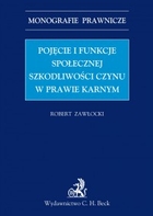 Pojęcie i funkcje społecznej szkodliwości czynu w prawie karnym - pdf