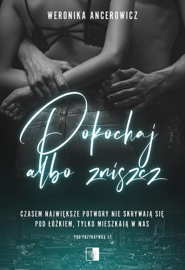 Pokochaj albo zniszcz Pod przykrywką tom 2