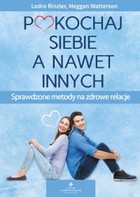 Pokochaj siebie a nawet innych - mobi, epub, pdf Sprawdzone metody na zdrowe relacje