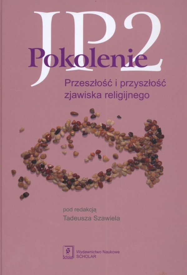 Pokolenie JP2. Przeszłość i przyszłość zjawiska religijnego