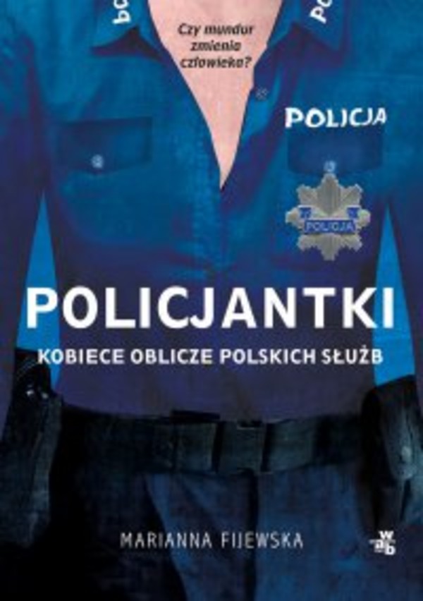 Policjantki. Kobiece oblicze polskich służb - mobi, epub