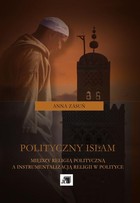 Polityczny islam - pdf Między religią polityczną a instrumentalizacją religii w polityce