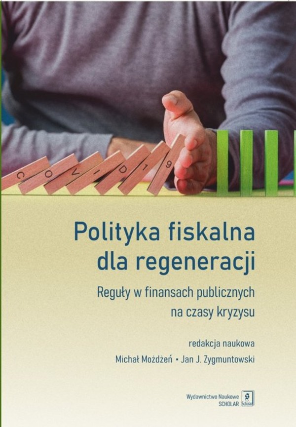 Polityka fiskalna dla regeneracji Reguły w finansach publicznych na czasy kryzysu