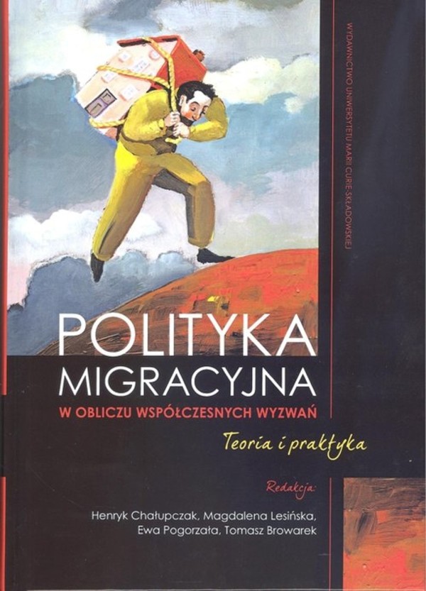 Polityka migracyjna w obliczu współczesnych wyzwań Teoria i praktyka