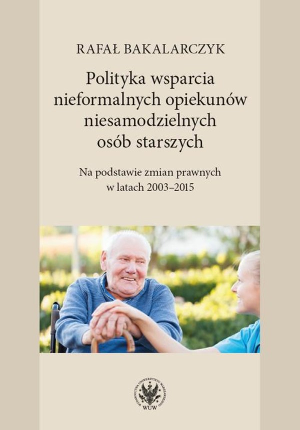 Polityka wsparcia nieformalnych opiekunów niesamodzielnych osób starszych - pdf