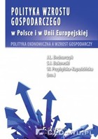 Polityka wzrostu gospodarczego w Polsce i w Unii Europejskiej - pdf