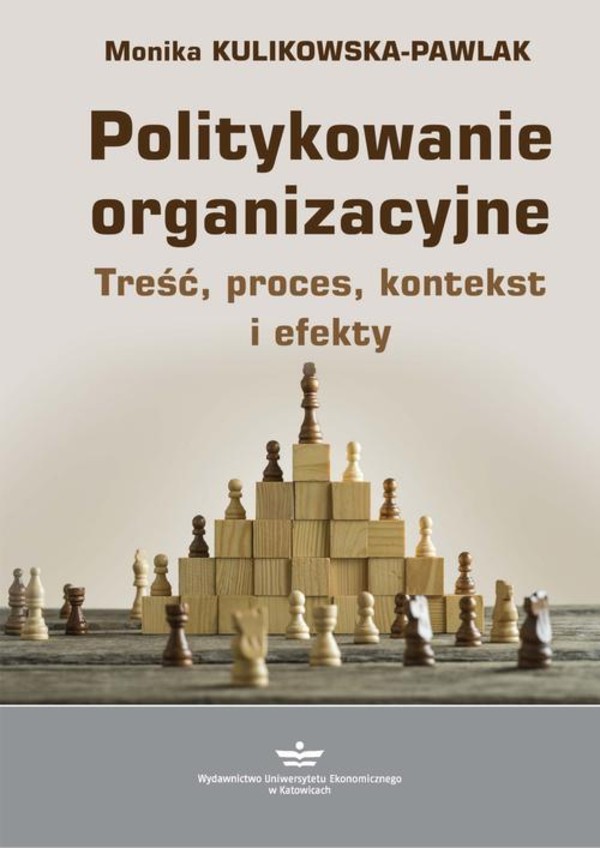 Politykowanie organizacyjne. Treść, proces, kontekst i efekty - pdf