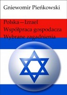 Polska - Izrael Współpraca gospodarcza Wybrane zagadnienia - pdf