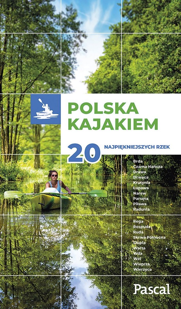 Polska kajakiem 20 najpiękniejszych rzek