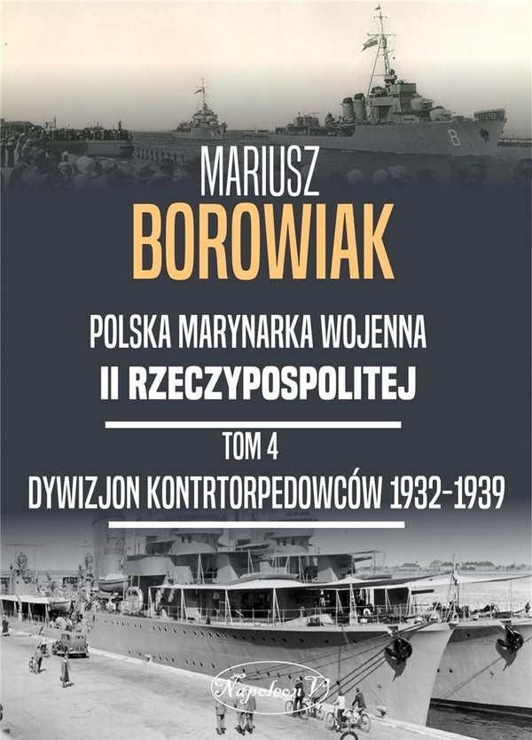 Dywizjon Kontrtorpedowców 1932-1939 Polska Marynarka Wojenna II Rzeczypospolitej, Tom 4