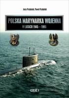 Polska Marynarka Wojenna w latach 1945-1995 (studia i materiały). Część I - pdf