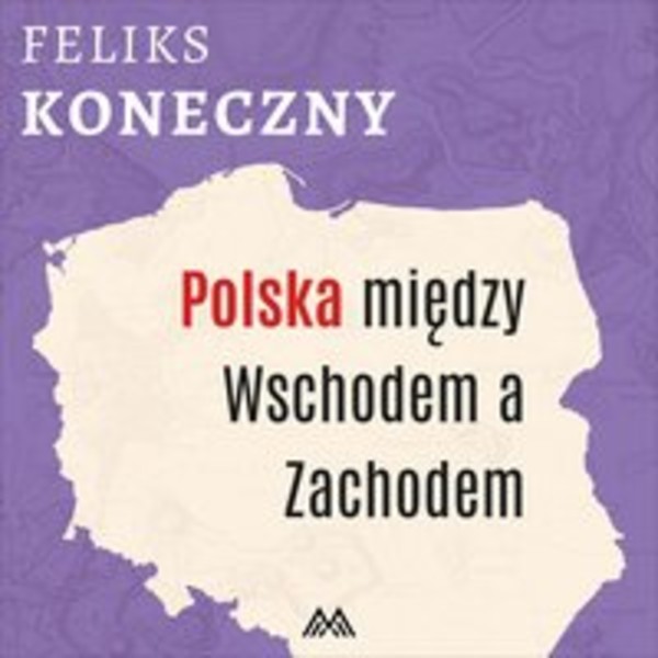 Polska między Wschodem a Zachodem - Audiobook mp3