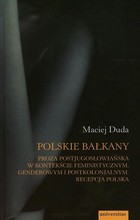 Polskie Bałkany - pdf Proza postjugosłowiańska w kontekście feministycznym genderowym i postkolonialnym