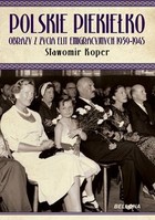 Polskie piekiełko. Obrazy z życia elit emigracyjnych 1939-1945 - mobi, epub