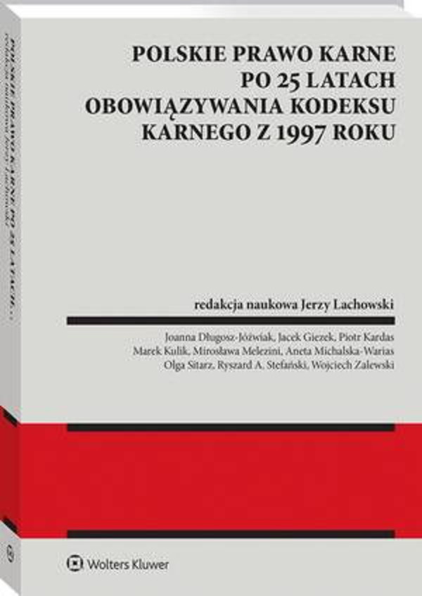 Polskie prawo karne po 25 latach obowiązywania Kodeksu karnego z 1997 roku - pdf