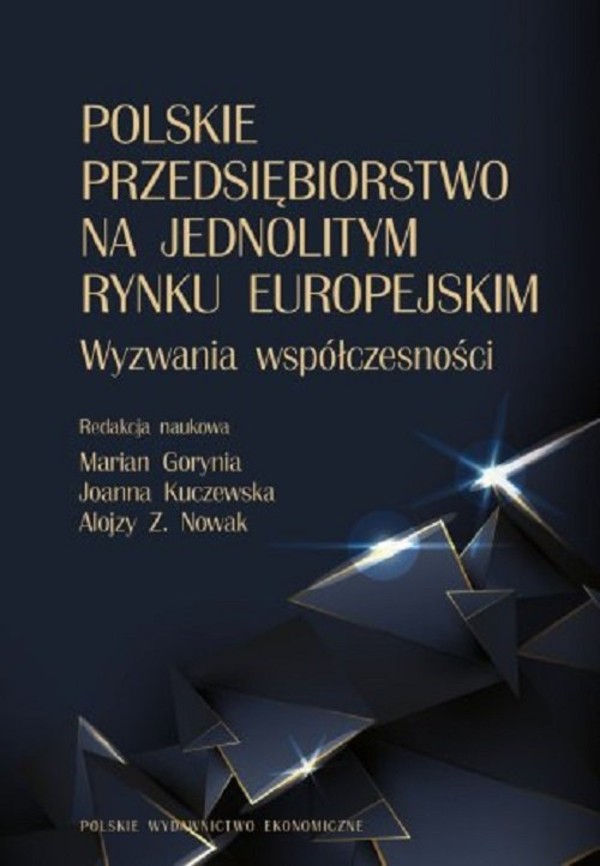 Polskie przedsiębiorstwo na jednolitym rynku europejskim Wyzwania współczesności