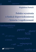 Polskie wyrażenia o funkcji dopowiedzeniowej - pdf historia i współczesność