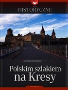 Polskim szlakiem na kresy - pdf Zeszyty historyczne