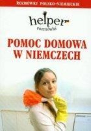 Pomoc domowa w Niemczech. Rozmówki polsko-niemieckie