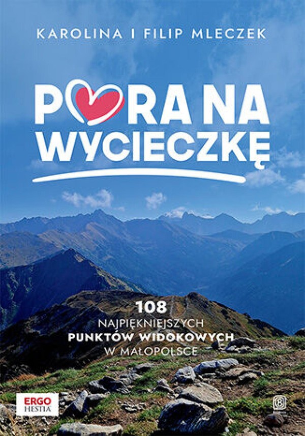 Pora na wycieczkę. 108 najpiękniejszych punktów widokowych w Małopolsce - pdf