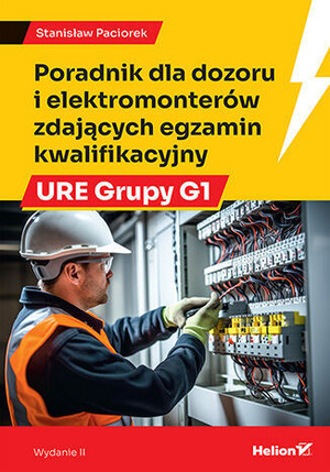 Poradnik dla dozoru i elektromonterów zdających egzamin kwalifikacyjny URE Grupy G1