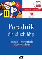 Poradnik dla służb bhp - zadania - uprawnienia - odpowiedzialność (e-book z suplementem elektronicznym) - pdf